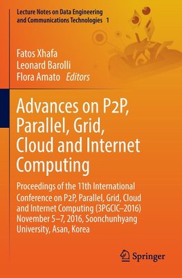 Advances on P2P, Parallel, Grid, Cloud and Internet Computing