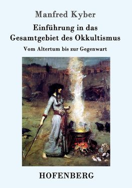 Einführung in das Gesamtgebiet des Okkultismus