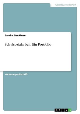 Schulsozialarbeit. Ein Portfolio