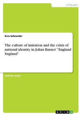 The culture of imitation and the crisis of national identity in Julian Barnes' "England England"