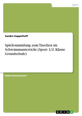 Spielesammlung zum Tauchen im Schwimmunterricht (Sport 1/2. Klasse Grundschule)