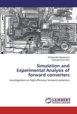 Simulation and Experimental Analysis of forward converters