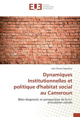 Dynamiques Institutionnelles et politique d'habitat social au Cameroun