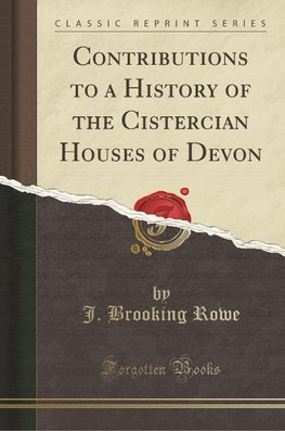 Rowe, J: Contributions to a History of the Cistercian Houses