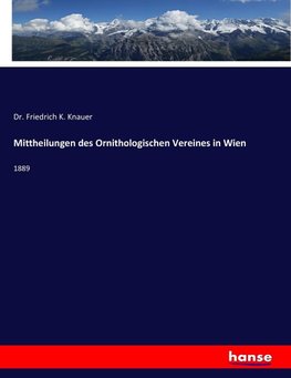 Mittheilungen des Ornithologischen Vereines in Wien