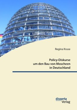 Policy-Diskurse um den Bau von Moscheen in Deutschland