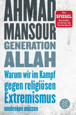 Generation Allah. Warum wir im Kampf gegen religiösen Extremismus umdenken müssen