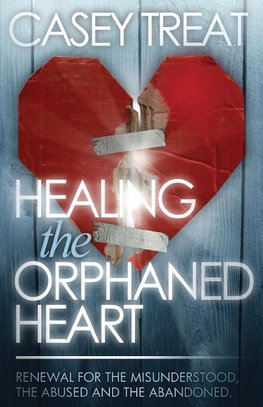 Healing the Orphaned Heart