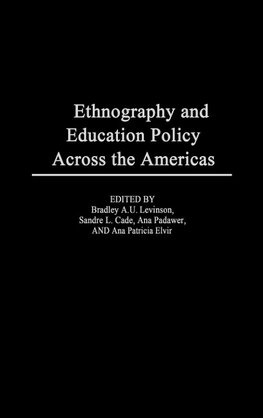 Ethnography and Educational Policy Across the Americas