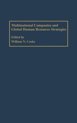 Multinational Companies and Global Human Resource Strategies