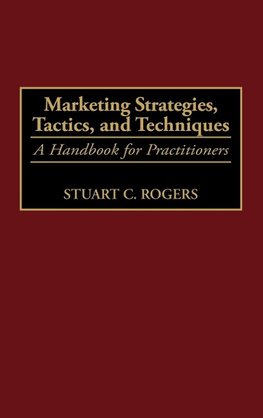 Marketing Strategies, Tactics, and Techniques