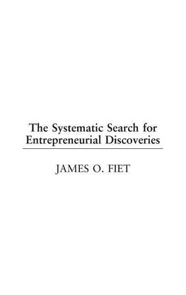 The Systematic Search for Entrepreneurial Discoveries