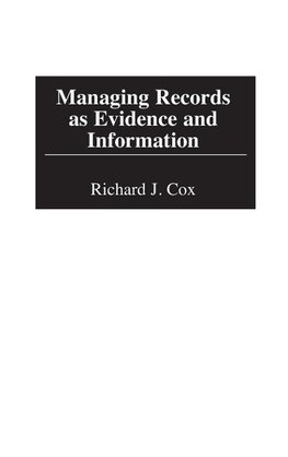 Managing Records as Evidence and Information