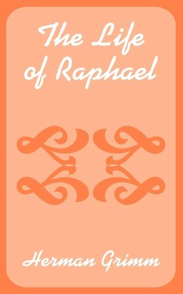 Life of Raphael, The