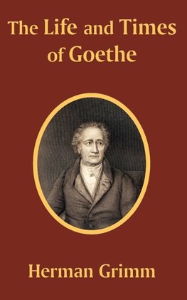 Life and Times of Goethe, The