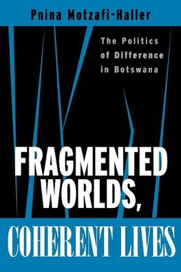 Fragmented Worlds, Coherent Lives