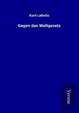 Gegen das Weltgesetz