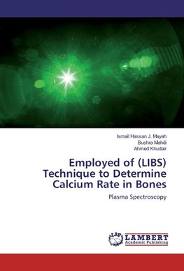 Employed of (LIBS) Technique to Determine Calcium Rate in Bones