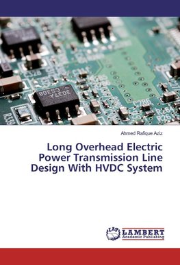 Long Overhead Electric Power Transmission Line Design With HVDC System