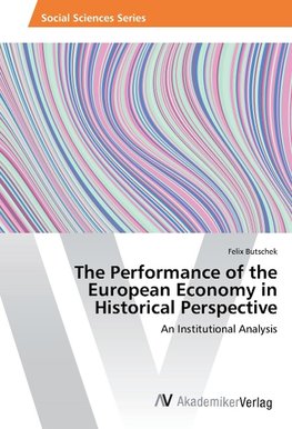 The Performance of the European Economy in Historical Perspective