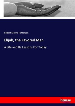 Elijah, the Favored Man