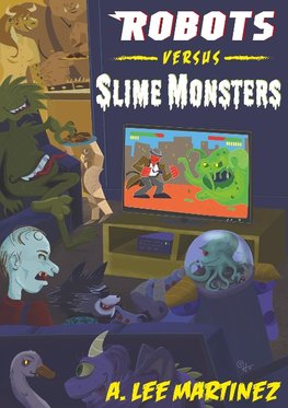 Robots versus Slime Monsters