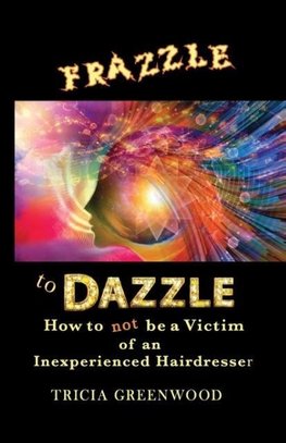 Frazzle to Dazzle