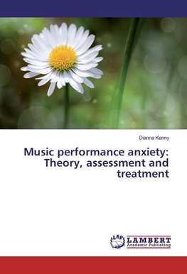 Music performance anxiety: Theory, assessment and treatment