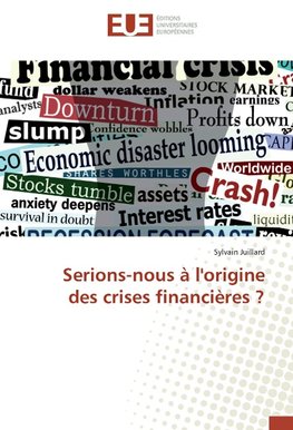 Serions-nous à l'origine des crises financières ?