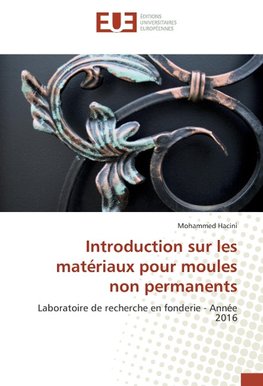 Introduction sur les matériaux pour moules non permanents