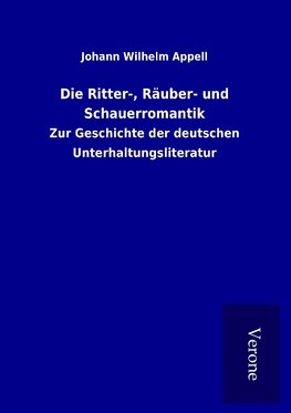 Die Ritter-, Räuber- und Schauerromantik