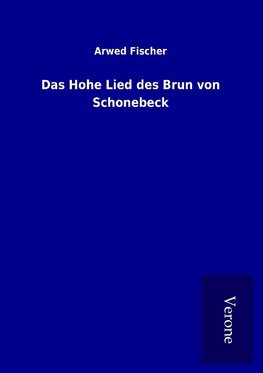 Das Hohe Lied des Brun von Schonebeck