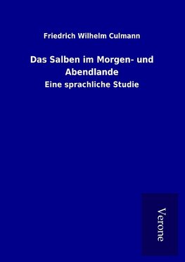 Das Salben im Morgen- und Abendlande