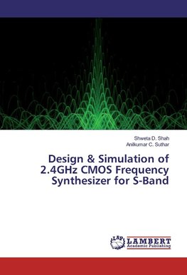 Design & Simulation of 2.4GHz CMOS Frequency Synthesizer for S-Band