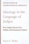 Philips, S: Ideology in the Language of Judges