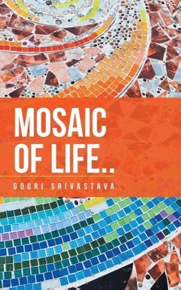 Mosaic of Life..