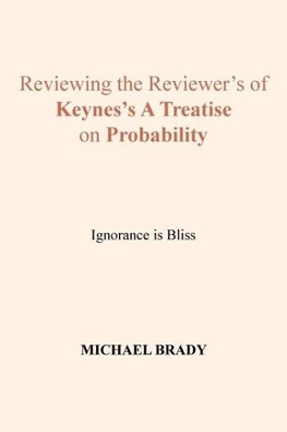 Reviewing the Reviewer's of Keynes's A Treatise on Probability