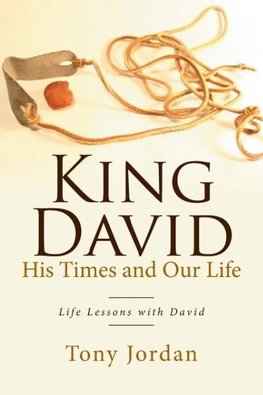 King David His Times and Our Life