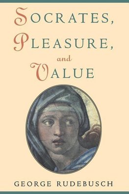 Rudebusch, G: Socrates, Pleasure, and Value