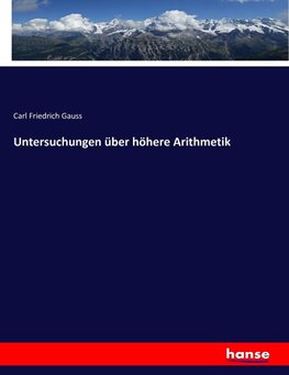 Untersuchungen über höhere Arithmetik