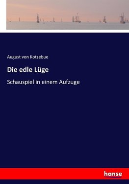 Die edle Lüge