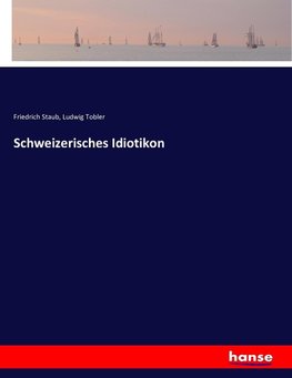 Schweizerisches Idiotikon