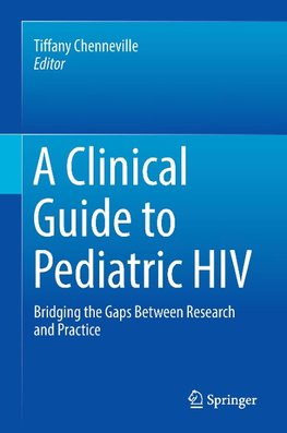 A Clinical Guide to Pediatric HIV