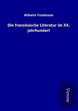 Die französische Literatur im XX. Jahrhundert