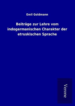 Beiträge zur Lehre vom indogermanischen Charakter der etruskischen Sprache