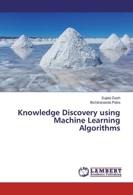 Knowledge Discovery using Machine Learning Algorithms