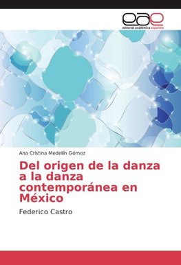 Del origen de la danza a la danza contemporánea en México