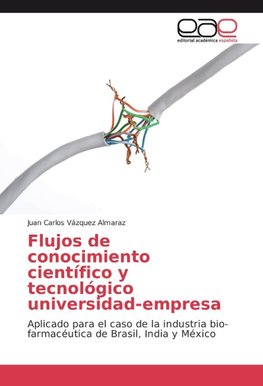 Flujos de conocimiento científico y tecnológico universidad-empresa