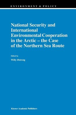 National Security and International Environmental Cooperation in the Arctic - the Case of the Northern Sea Route