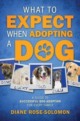 What to Expect When Adopting a Dog